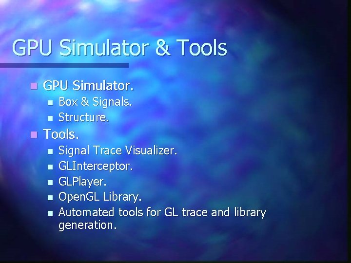 GPU Simulator & Tools n GPU Simulator. n n n Box & Signals. Structure.