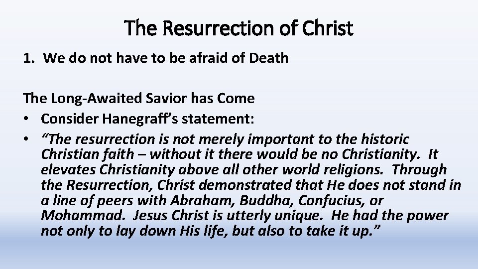 The Resurrection of Christ 1. We do not have to be afraid of Death