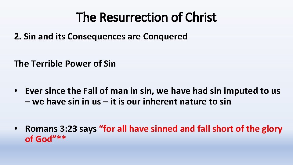 The Resurrection of Christ 2. Sin and its Consequences are Conquered The Terrible Power