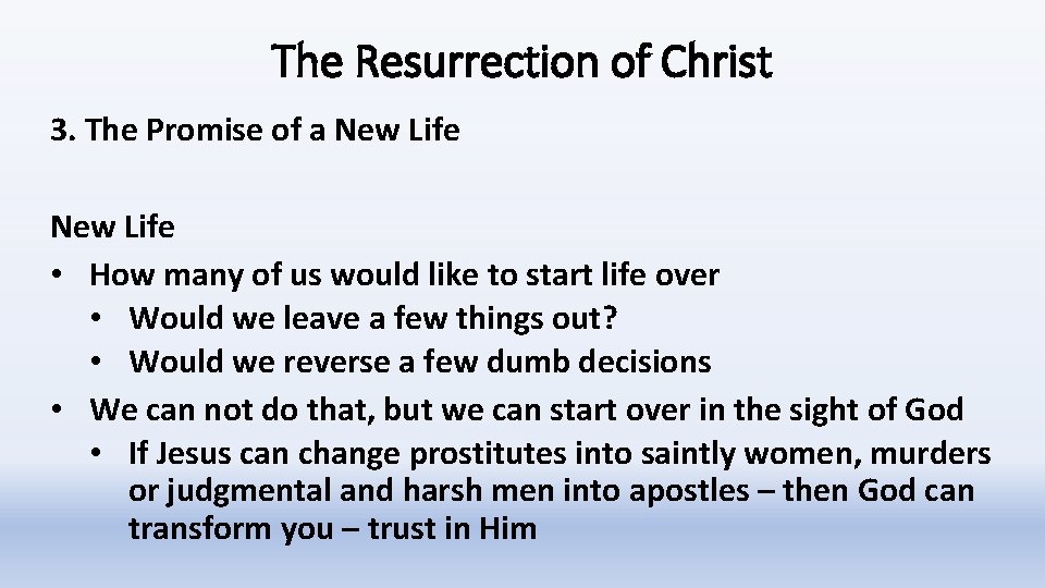 The Resurrection of Christ 3. The Promise of a New Life • How many