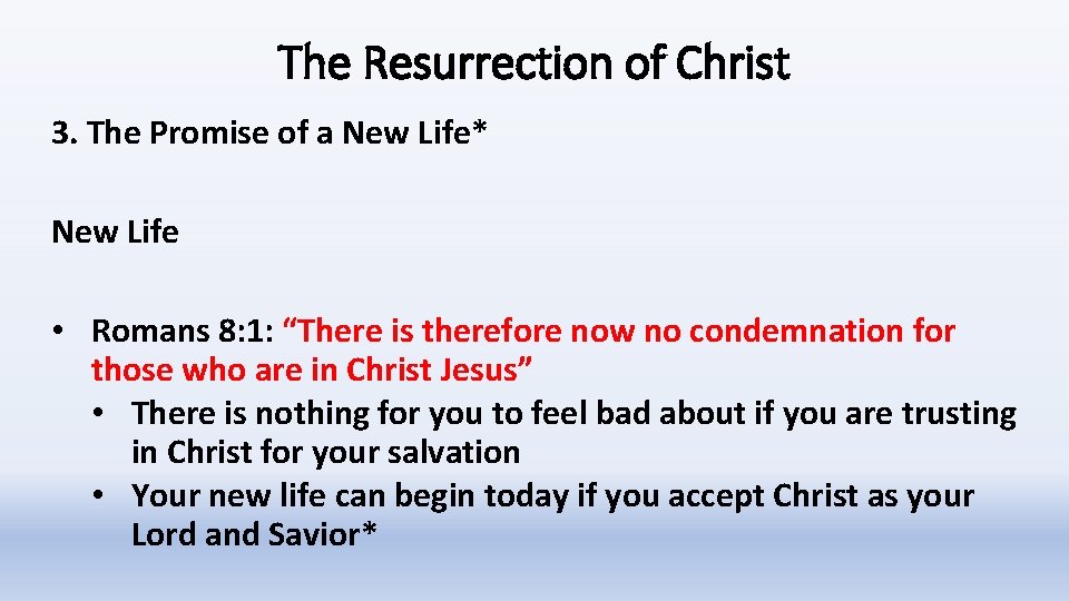The Resurrection of Christ 3. The Promise of a New Life* New Life •