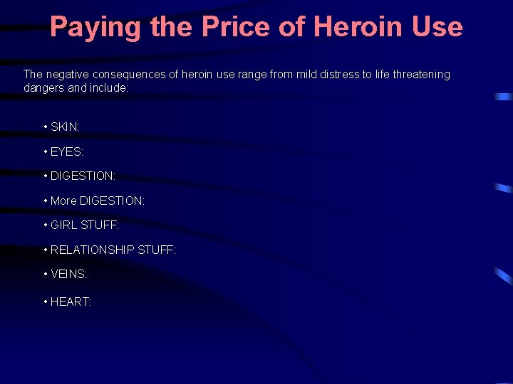 Paying the Price of Heroin Use The negative consequences of heroin use range from