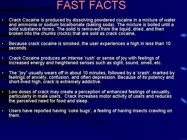 FAST FACTS • Crack Cocaine is produced by dissolving powdered cocaine in a mixture