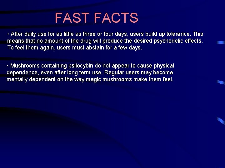 FAST FACTS • After daily use for as little as three or four days,