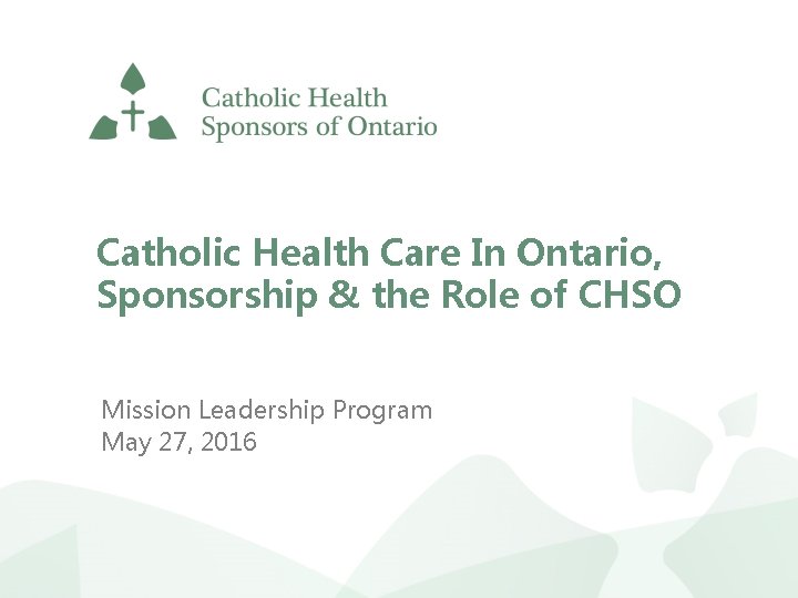 Catholic Health Care In Ontario Sponsorship the Role