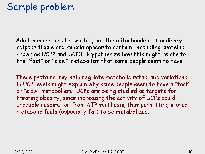 Sample problem Adult humans lack brown fat, but the mitochondria of ordinary adipose tissue