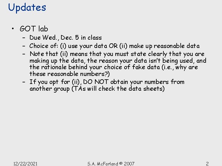 Updates • GOT lab – Due Wed. , Dec. 5 in class – Choice