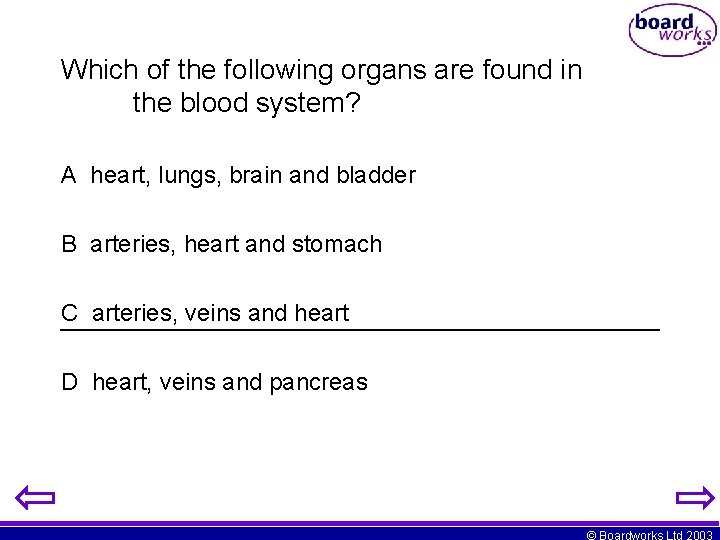 Which of the following organs are found in the blood system? A heart, lungs,