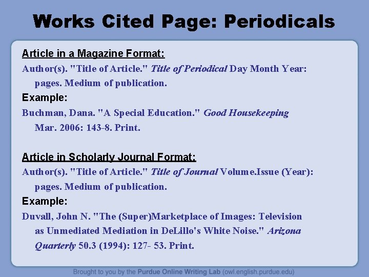 Works Cited Page: Periodicals Article in a Magazine Format: Author(s). "Title of Article. "