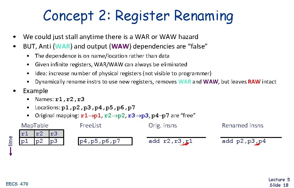 Concept 2: Register Renaming • We could just stall anytime there is a WAR