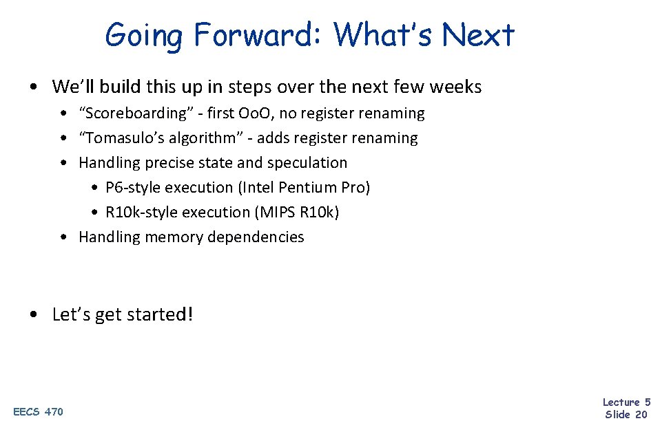 Going Forward: What’s Next • We’ll build this up in steps over the next