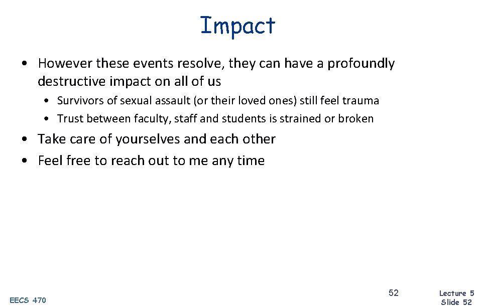 Impact • However these events resolve, they can have a profoundly destructive impact on