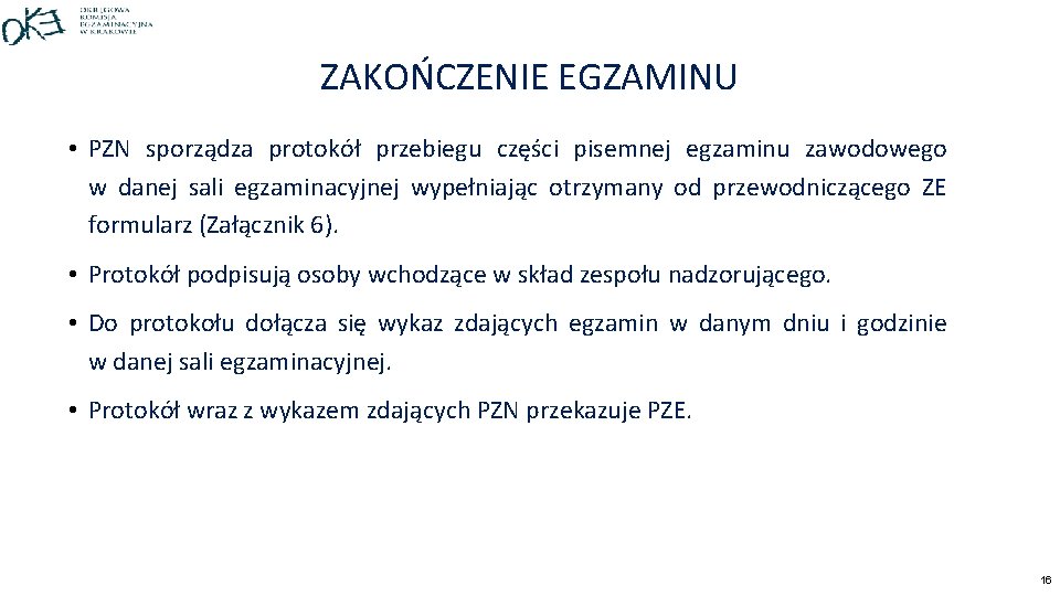 ZAKOŃCZENIE EGZAMINU • PZN sporządza protokół przebiegu części pisemnej egzaminu zawodowego w danej sali