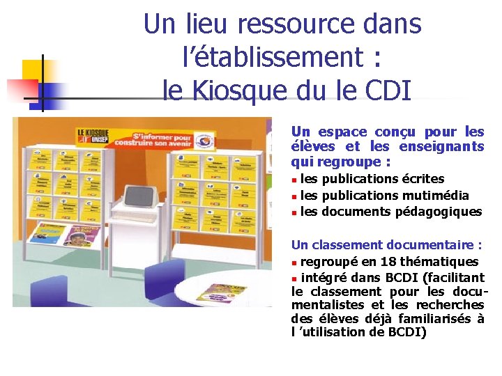 Un lieu ressource dans l’établissement : le Kiosque du le CDI Un espace conçu