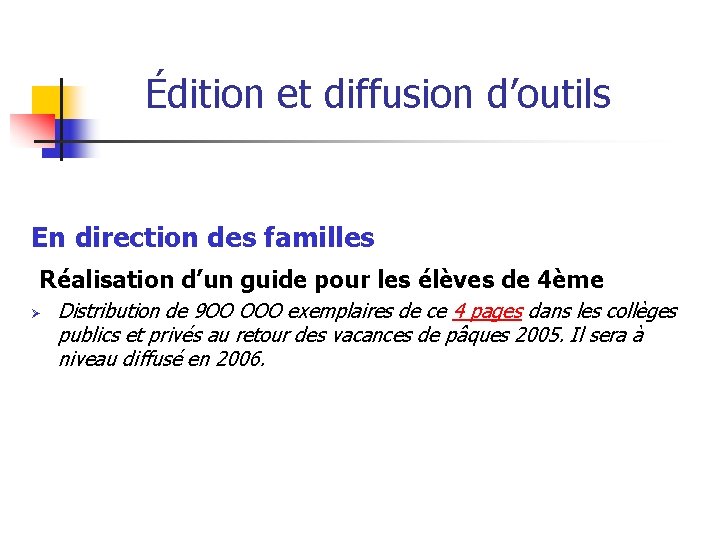 Édition et diffusion d’outils En direction des familles Réalisation d’un guide pour les élèves