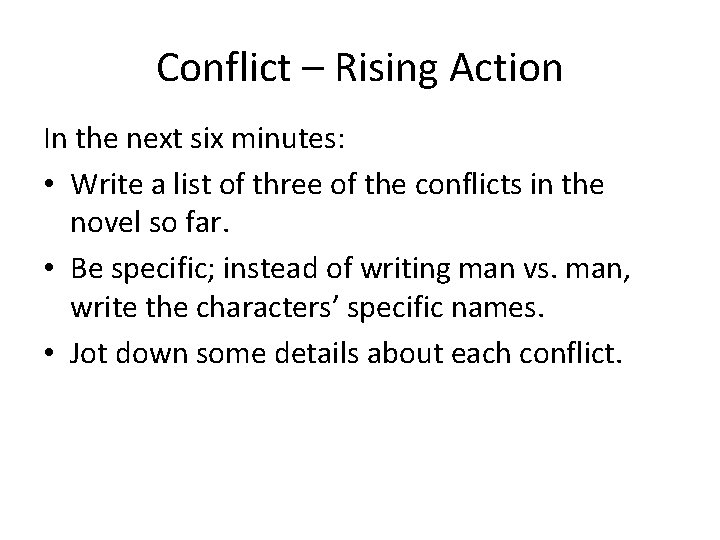 Conflict Rising Action In the next six minutes
