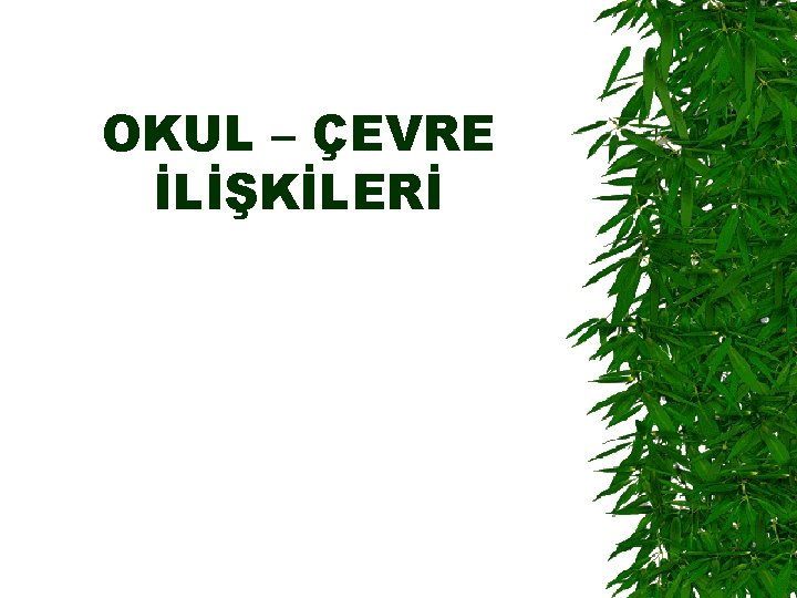 OKUL – ÇEVRE İLİŞKİLERİ 