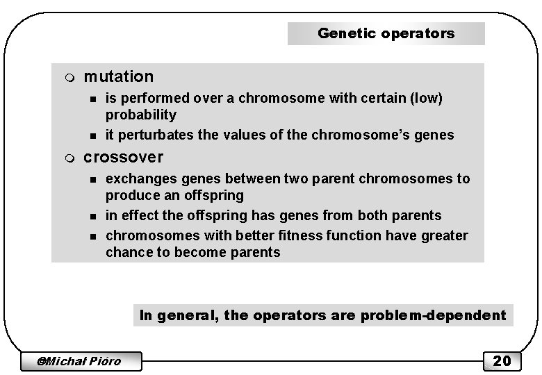 Genetic operators m mutation n n m is performed over a chromosome with certain