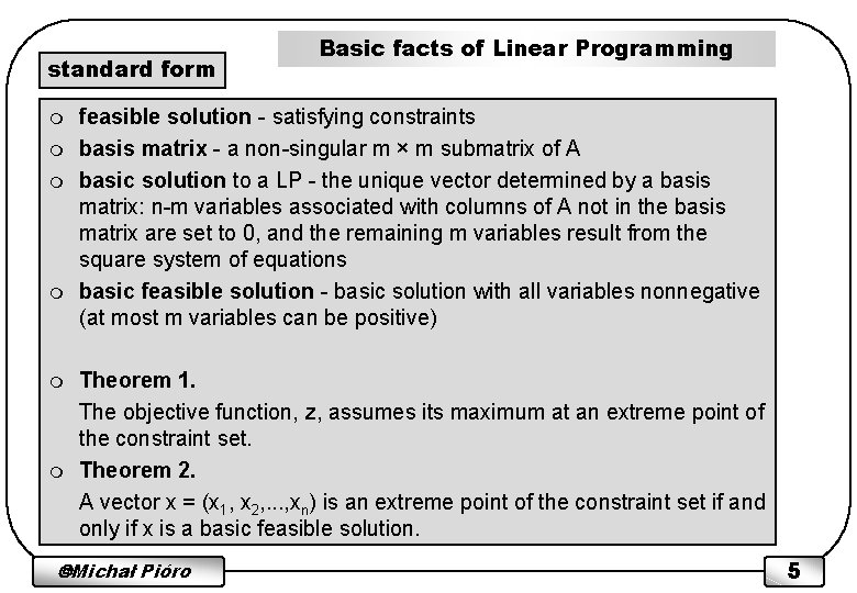 standard form m m m Basic facts of Linear Programming feasible solution - satisfying