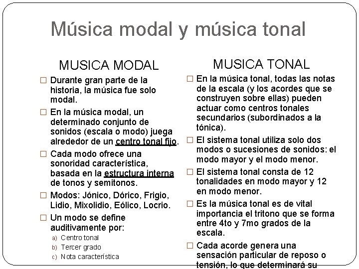 Música modal y música tonal MUSICA MODAL � Durante gran parte de la �