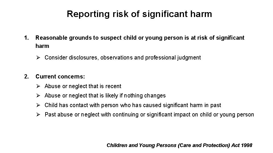Reporting risk of significant harm 1. Reasonable grounds to suspect child or young person Reporting risk of significant harm 1. Reasonable grounds to suspect child or young person