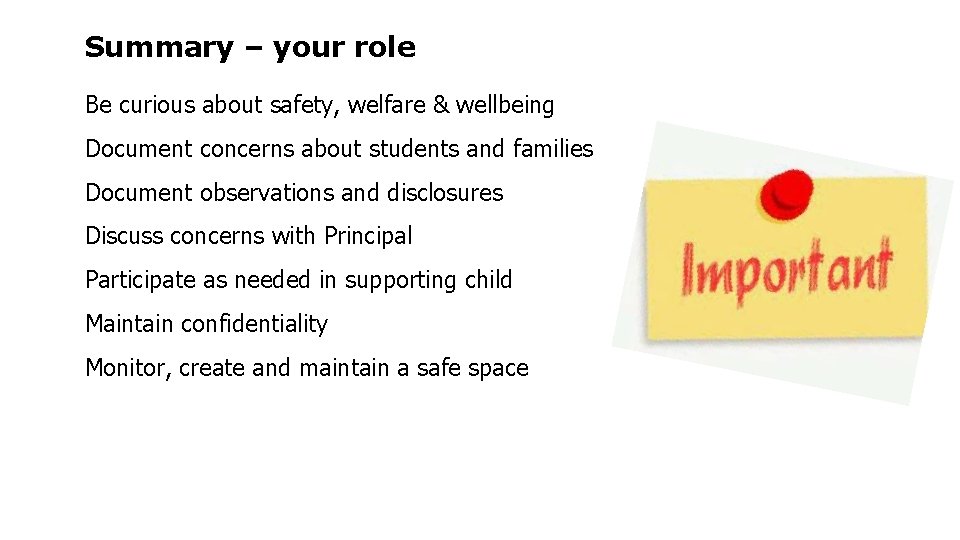 Summary – your role Be curious about safety, welfare & wellbeing Document concerns about Summary – your role Be curious about safety, welfare & wellbeing Document concerns about