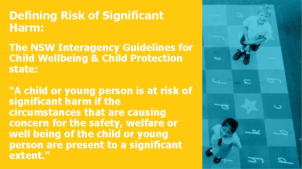 Defining Risk of Significant Harm: The NSW Interagency Guidelines for Child Wellbeing & Child Defining Risk of Significant Harm: The NSW Interagency Guidelines for Child Wellbeing & Child