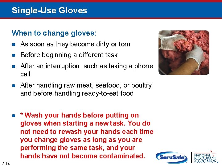 Single-Use Gloves When to change gloves: 3 -14 l As soon as they become