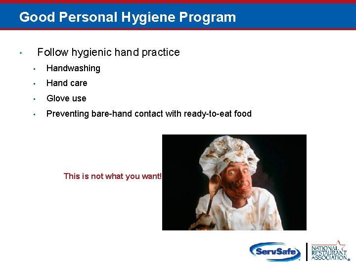 Good Personal Hygiene Program Follow hygienic hand practice • • Handwashing • Hand care