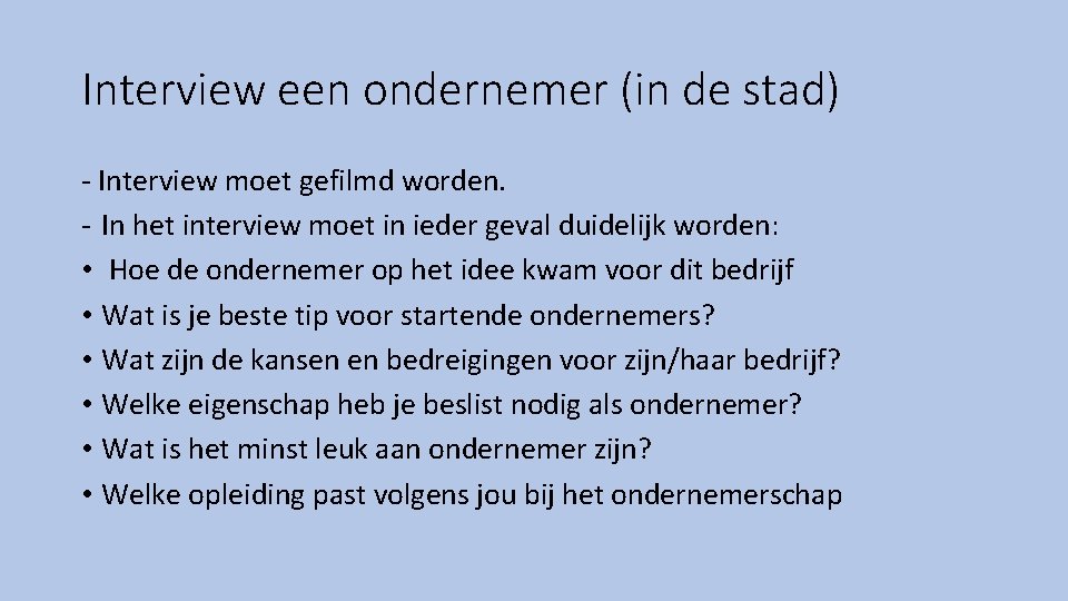 Interview een ondernemer (in de stad) - Interview moet gefilmd worden. - In het