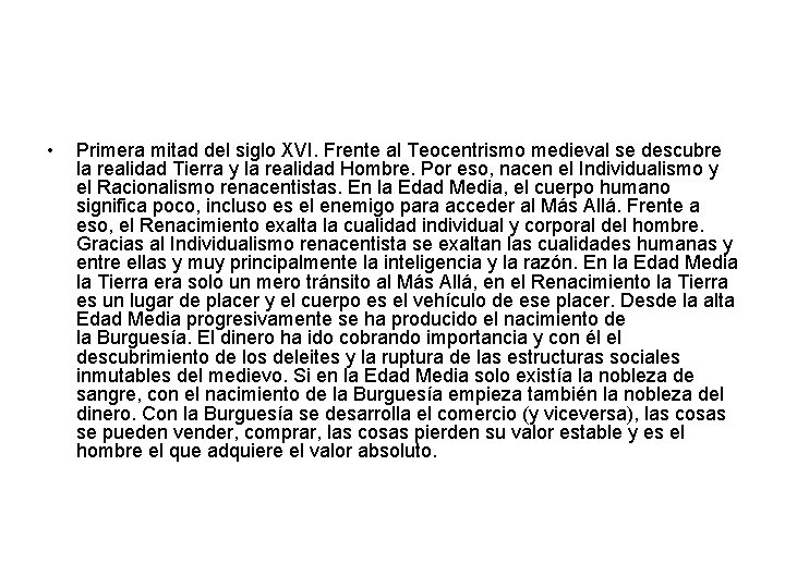  • Primera mitad del siglo XVI. Frente al Teocentrismo medieval se descubre la