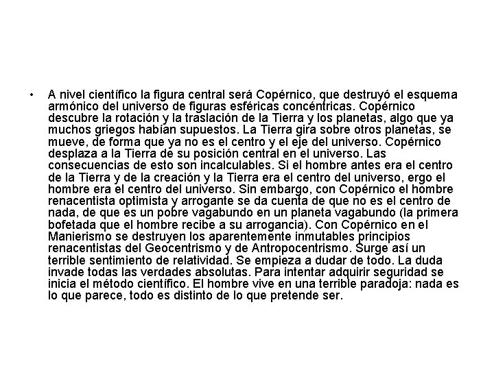  • A nivel científico la figura central será Copérnico, que destruyó el esquema