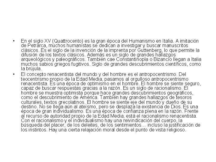  • • En el siglo XV (Quattrocento) es la gran época del Humanismo