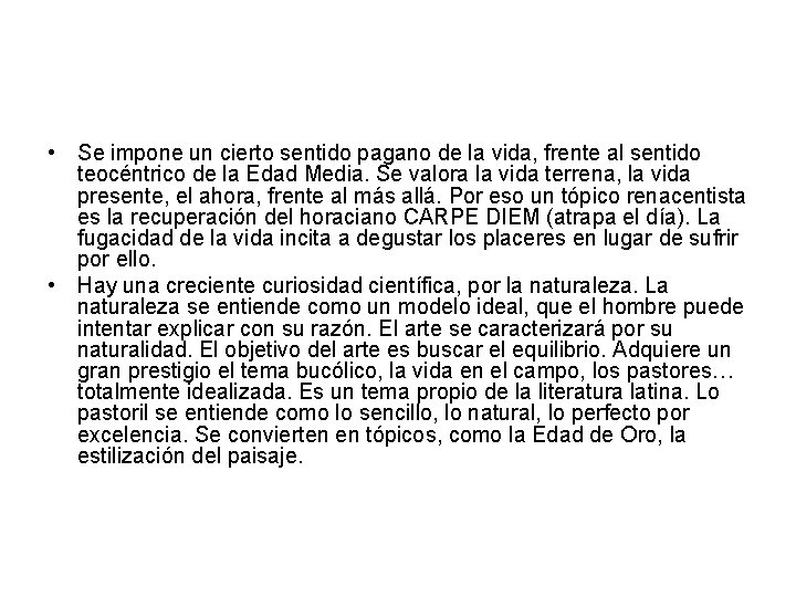  • Se impone un cierto sentido pagano de la vida, frente al sentido