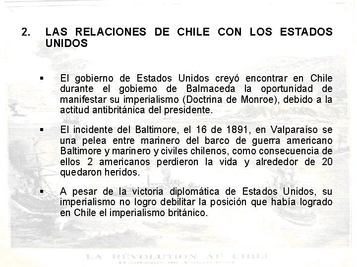 2. LAS RELACIONES DE CHILE CON LOS ESTADOS UNIDOS § El gobierno de Estados