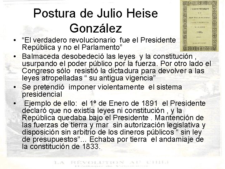 Postura de Julio Heise González • “El verdadero revolucionario fue el Presidente de la