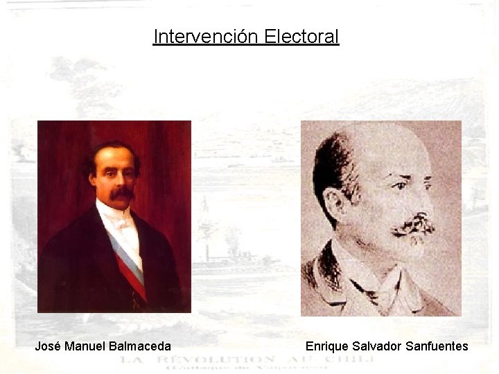 Intervención Electoral José Manuel Balmaceda Enrique Salvador Sanfuentes 