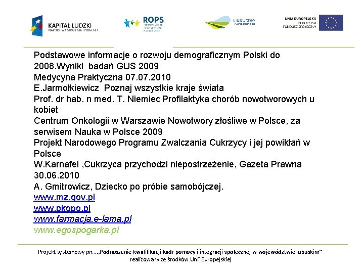 Podstawowe informacje o rozwoju demograficznym Polski do 2008. Wyniki badań GUS 2009 Medycyna Praktyczna
