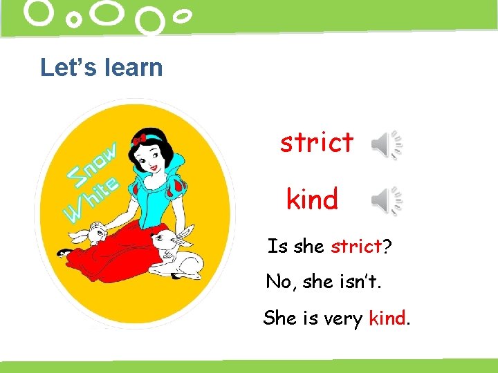 Let’s learn strict kind Is she strict? No, she isn’t. She is very kind.