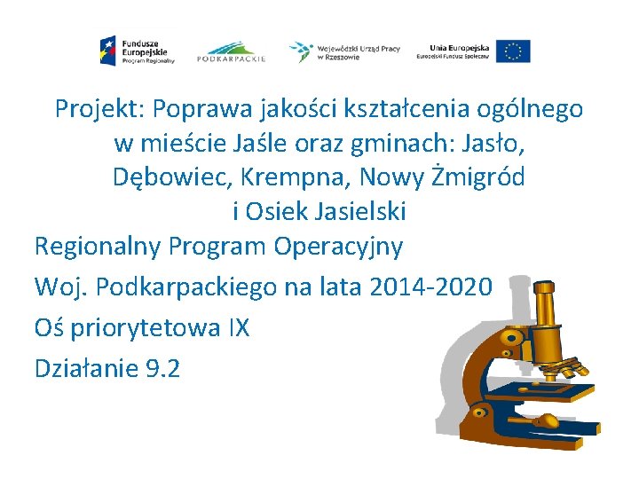 Projekt: Poprawa jakości kształcenia ogólnego w mieście Jaśle oraz gminach: Jasło, Dębowiec, Krempna, Nowy