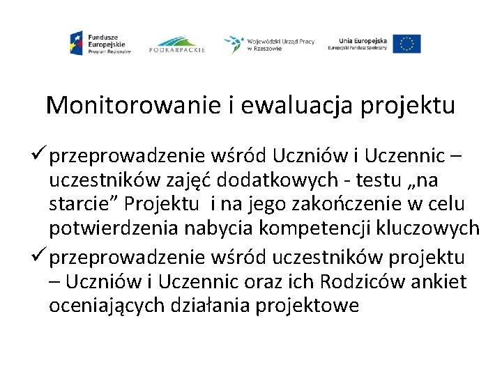 Monitorowanie i ewaluacja projektu ü przeprowadzenie wśród Uczniów i Uczennic – uczestników zajęć dodatkowych