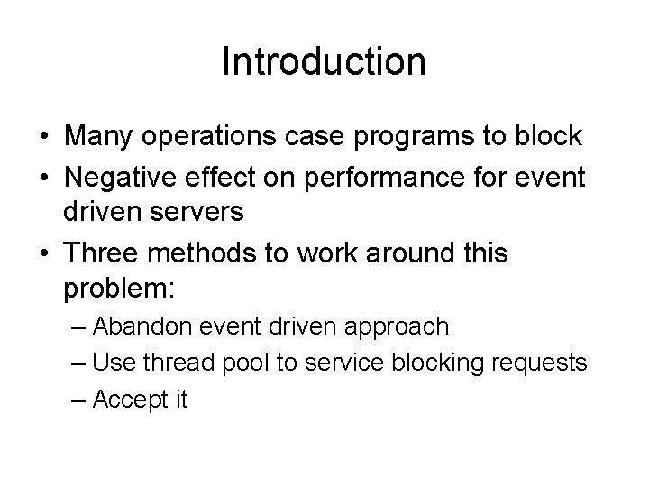 Introduction • Many operations case programs to block • Negative effect on performance for