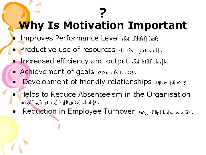 ? Why Is Motivation Important • Improves Performance Level sfo{ Ifdtfsf] lasf; • Productive