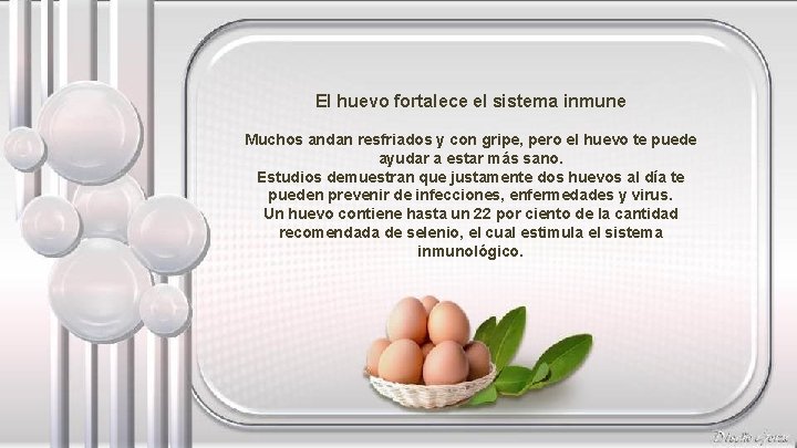 El huevo fortalece el sistema inmune Muchos andan resfriados y con gripe, pero el