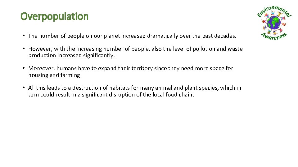 Overpopulation • The number of people on our planet increased dramatically over the past