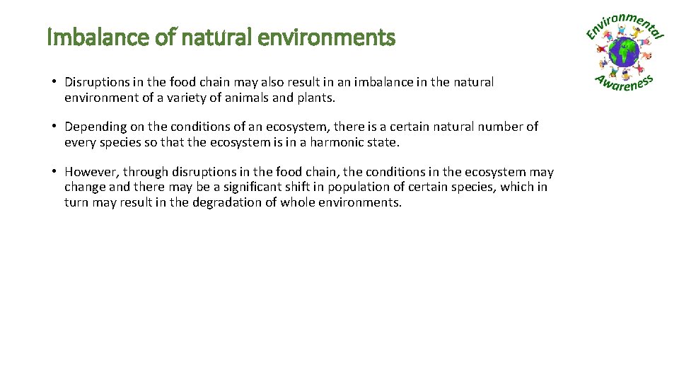 Imbalance of natural environments • Disruptions in the food chain may also result in