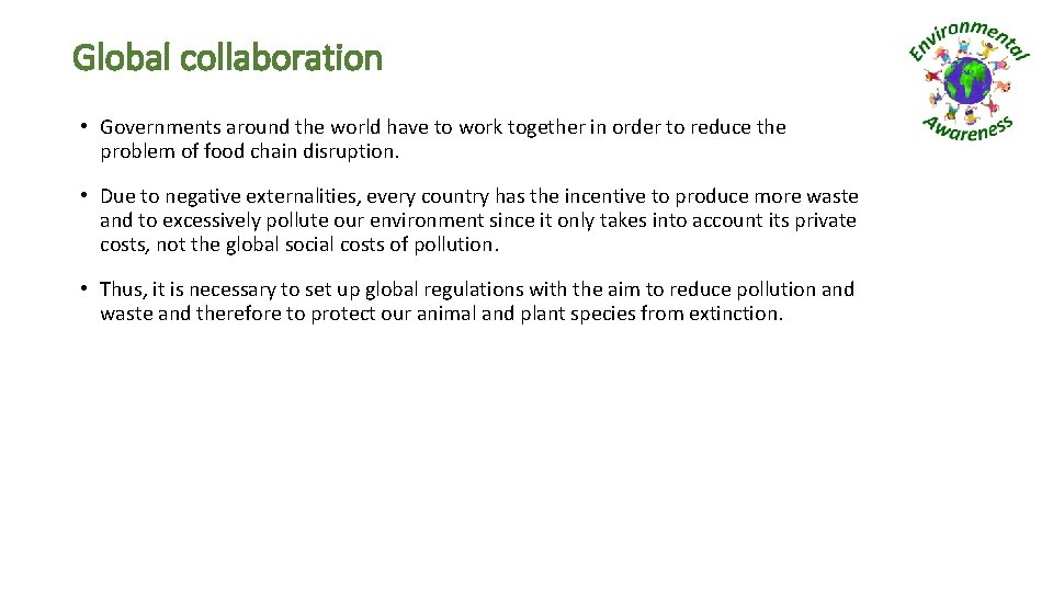 Global collaboration • Governments around the world have to work together in order to