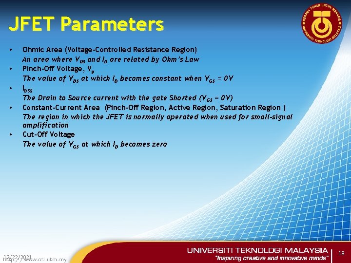 JFET Parameters • • • Ohmic Area (Voltage-Controlled Resistance Region) An area where VDS