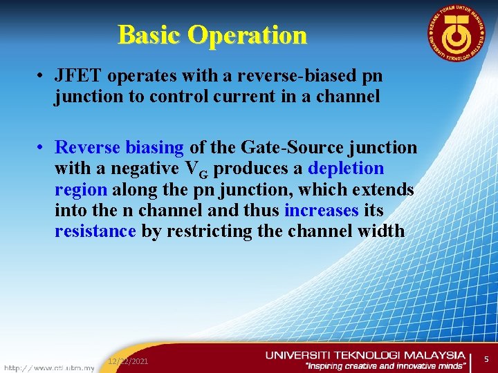 Basic Operation • JFET operates with a reverse-biased pn junction to control current in