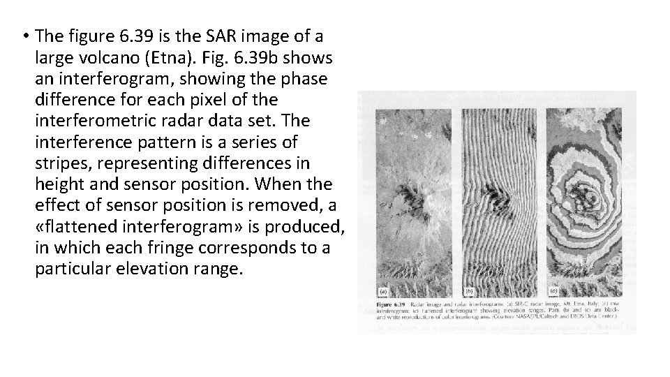  • The figure 6. 39 is the SAR image of a large volcano